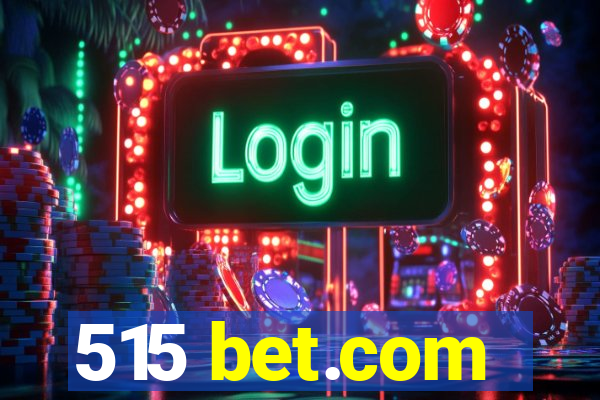 515 bet.com